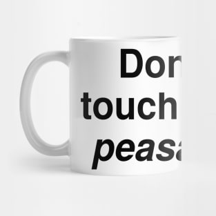 Don't Touch Me Mug